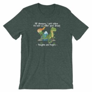 RIP Dinosaurs Thoughts and Prayers to You Funny Short-Sleeve Unisex T-Shirt - Image 3