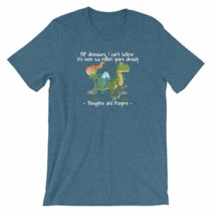 RIP Dinosaurs Thoughts and Prayers to You Funny Short-Sleeve Unisex T-Shirt - Image 7