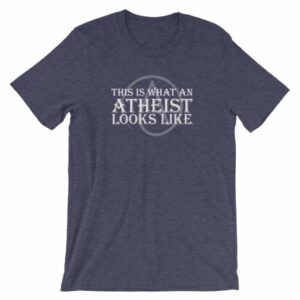 This Is What An Atheist Looks Like Atheism Short-Sleeve Unisex T-Shirt - Image 4