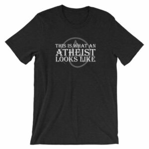 This Is What An Atheist Looks Like Atheism Short-Sleeve Unisex T-Shirt - Image 2