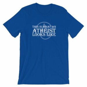 This Is What An Atheist Looks Like Atheism Short-Sleeve Unisex T-Shirt - Image 9
