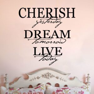 Cherish Yesterday Dream Tomorrow Live Today Inspirational Wall Vinyl Decal