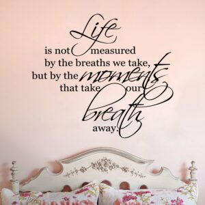 Life is Not Measured by the Breaths We Take Inspirational Wall Vinyl Decal