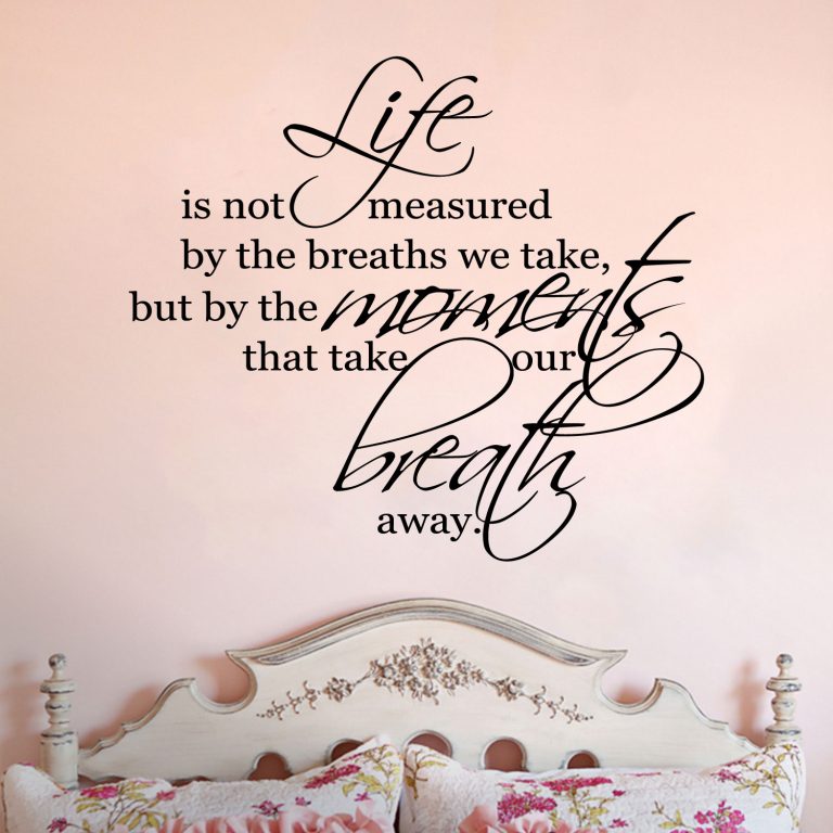 Life is Not Measured by the Breaths We Take Inspirational Wall Vinyl Decal