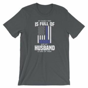 My Family Tree Is Full Of Hero's My Husband is One Thin Blue Line Short-Sleeve Unisex T-Shirt - Image 6