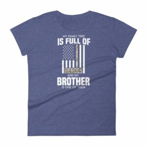 My Family Tree Is Full Of Hero's My Brother is One Women's short sleeve t-shirt - Image 6