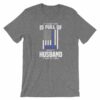 My Family Tree Is Full Of Hero's My Husband is One Thin Blue Line Short-Sleeve Unisex T-Shirt - Image 11