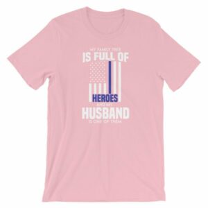 My Family Tree Is Full Of Hero's My Husband is One Thin Blue Line Short-Sleeve Unisex T-Shirt - Image 14