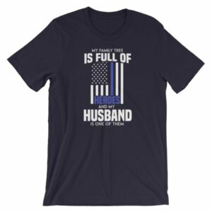 My Family Tree Is Full Of Hero's My Husband is One Thin Blue Line Short-Sleeve Unisex T-Shirt - Image 7
