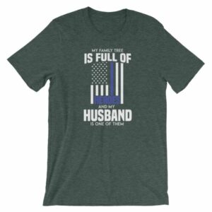 My Family Tree Is Full Of Hero's My Husband is One Thin Blue Line Short-Sleeve Unisex T-Shirt - Image 3