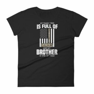 My Family Tree Is Full Of Hero's My Brother is One Women's short sleeve t-shirt