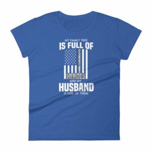 My Family Tree Is Full Of Hero's My Husband is One Women's short sleeve t-shirt - Image 9