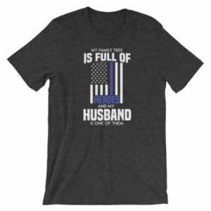My Family Tree Is Full Of Hero's My Husband is One Thin Blue Line Short-Sleeve Unisex T-Shirt - Image 8