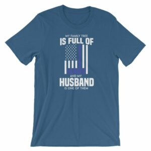 My Family Tree Is Full Of Hero's My Husband is One Thin Blue Line Short-Sleeve Unisex T-Shirt - Image 10