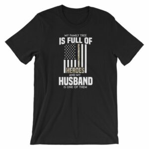 My Family Tree Is Full Of Hero's My Husband is One Short-Sleeve Unisex T-Shirt