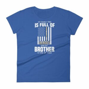 My Family Tree Is Full Of Hero's My Brother is One Women's short sleeve t-shirt - Image 9