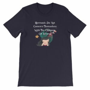 Mermaids Do Not Concern Themselves With The Opinions of Shrimp Short-Sleeve Unisex T-Shirt - Image 6