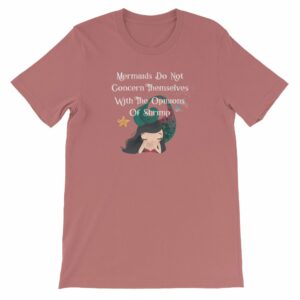 Mermaids Do Not Concern Themselves With The Opinions of Shrimp Short-Sleeve Unisex T-Shirt - Image 10