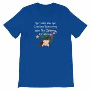 Mermaids Do Not Concern Themselves With The Opinions of Shrimp Short-Sleeve Unisex T-Shirt - Image 12