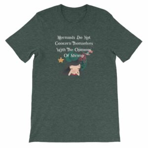 Mermaids Do Not Concern Themselves With The Opinions of Shrimp Short-Sleeve Unisex T-Shirt - Image 3