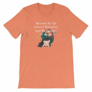 Mermaids Do Not Concern Themselves With The Opinions of Shrimp Short-Sleeve Unisex T-Shirt - Image 13