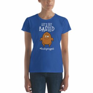 Lets Get Basted Thanksgiving Goals Funny Turkey Women's short sleeve t-shirt - Image 9
