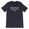 Fuck That Shit New Replacement For Word No Funny Short-Sleeve Unisex T-Shirt - Image 6