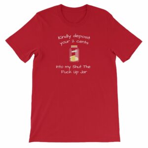 Kindly Deposit Your 2 Cents Funny Rude Short-Sleeve Unisex T-Shirt - Image 10