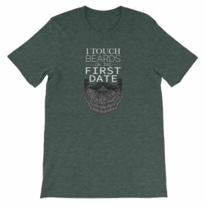 I Touch Beards On The First Date Beard Lovers Short-Sleeve Unisex T-Shirt - Image 3