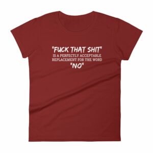 Fuck That Shit New Replacement For Word No Funny Women's short sleeve t-shirt - Image 9