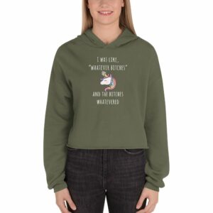 Unicorn I Was Like Whatever Bitches Funny Sarcastic T-Shirt Women's Crop Hoodie