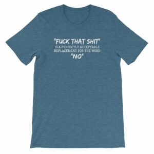 Fuck That Shit New Replacement For Word No Funny Short-Sleeve Unisex T-Shirt - Image 8