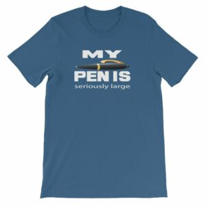 My Pen Is Seriously Large Funny Word Play Short-Sleeve Unisex T-Shirt - Image 9