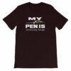 My Pen Is Seriously Large Funny Word Play Short-Sleeve Unisex T-Shirt - Image 10