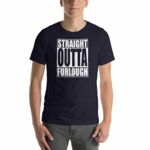 Straight Outta Furlough Back To Work Short-Sleeve Unisex T-Shirt - Image 6