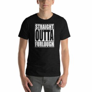 Straight Outta Furlough Back To Work Short-Sleeve Unisex T-Shirt - Image 2