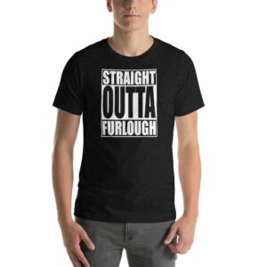 Straight Outta Furlough Back To Work Short-Sleeve Unisex T-Shirt - Image 7