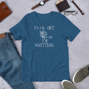 Fuck Off I'm Knitting Funny for Knitting Lovers Short-Sleeve Unisex T-Shirt - Image 9
