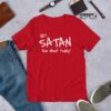 Hey Satan How About Today Funny Sarcastic Short-Sleeve Unisex T-Shirt - Image 10