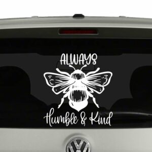 Always BEE Humble and Kind Bumble Bee Vinyl Decal Sticker