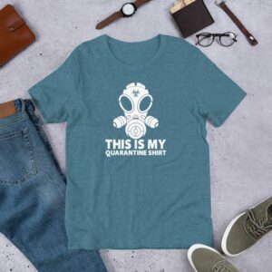 This Is My Quarantine Shirt Short-Sleeve Unisex T-Shirt - Image 10
