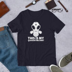 This Is My Quarantine Shirt Short-Sleeve Unisex T-Shirt - Image 8
