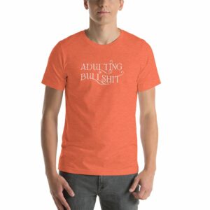 Adulting is Bullshit Short-Sleeve Unisex T-Shirt - Image 9