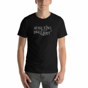 Adulting is Bullshit Short-Sleeve Unisex T-Shirt - Image 3