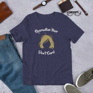 Quarantine Hair Don't Care Short-Sleeve Unisex T-Shirt - Image 6
