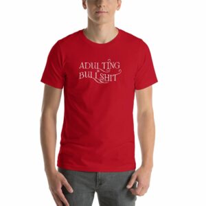 Adulting is Bullshit Short-Sleeve Unisex T-Shirt - Image 10