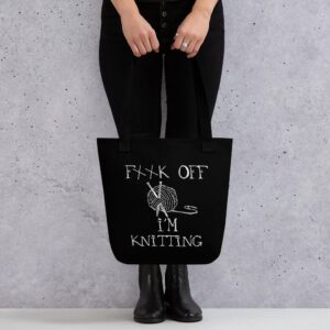 Fuck Off Im Knitting Tote bag