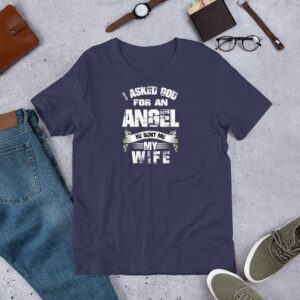 I Asked God For an Angel He Sent Me My Wife Short-Sleeve Unisex T-Shirt - Image 4