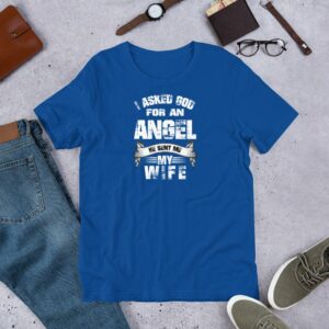 I Asked God For an Angel He Sent Me My Wife Short-Sleeve Unisex T-Shirt - Image 5
