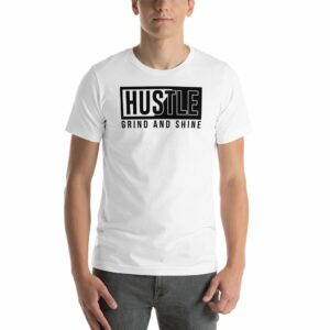 Hustle Grind and Shine Motivational Short-Sleeve Unisex T-Shirt